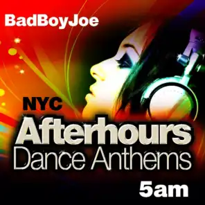 Badboyjoe's Nyc Afterhours Anthems 5am
