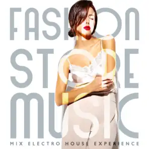 Fashion Store Music – Mix Electro House Experience
