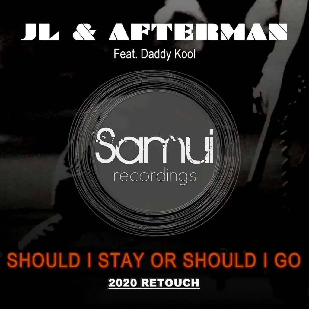 Should I Stay or Should I Go (feat. Daddy Kool) (JL, Afterman 2020 Retouch)