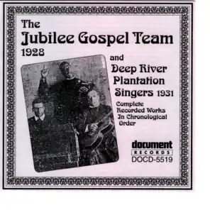 The Jubilee Gospel Team (1928) & Deep River Plantation Singers (1931)
