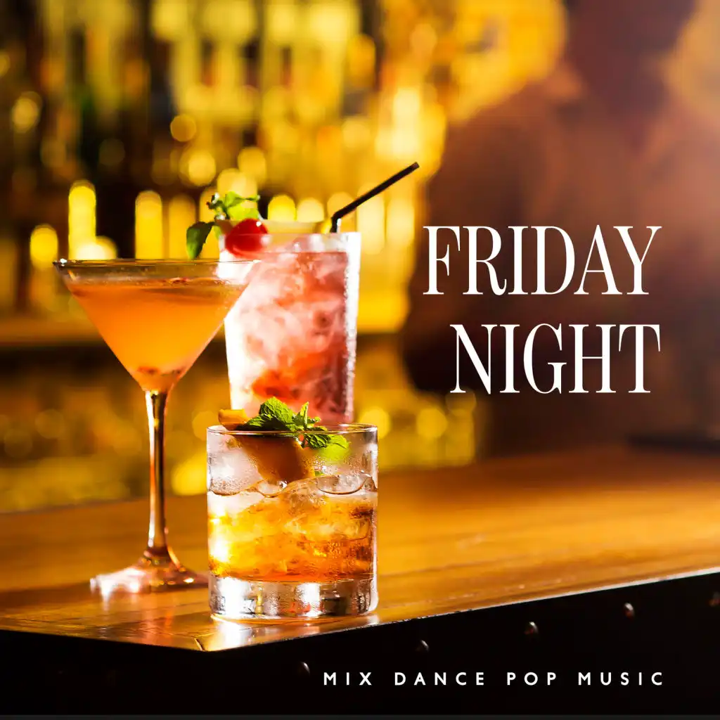 Friday Night – Mix Dance Pop Music