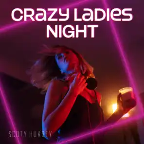 Crazy Ladies Night