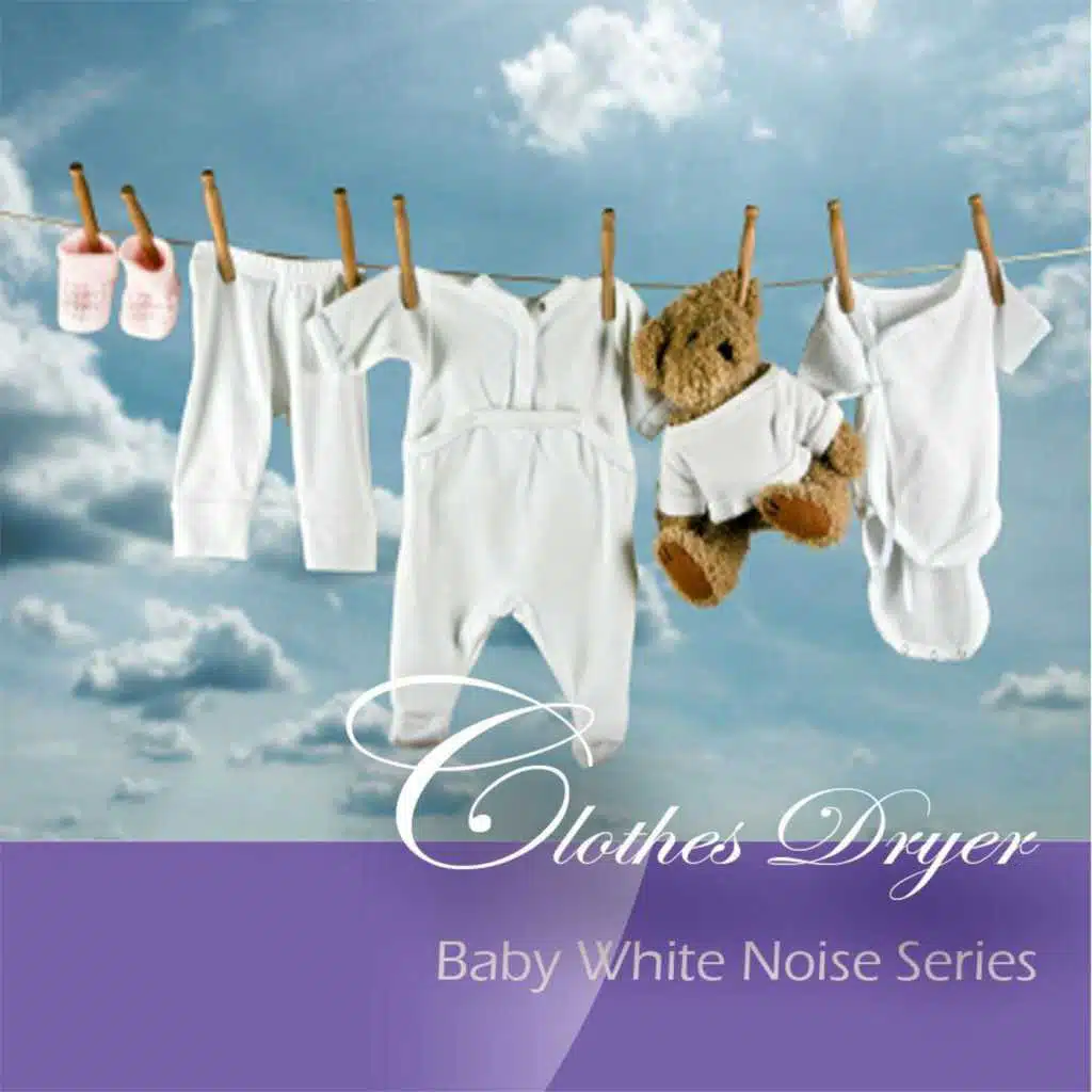 Clothes Dryer (Baby White Noise Series)