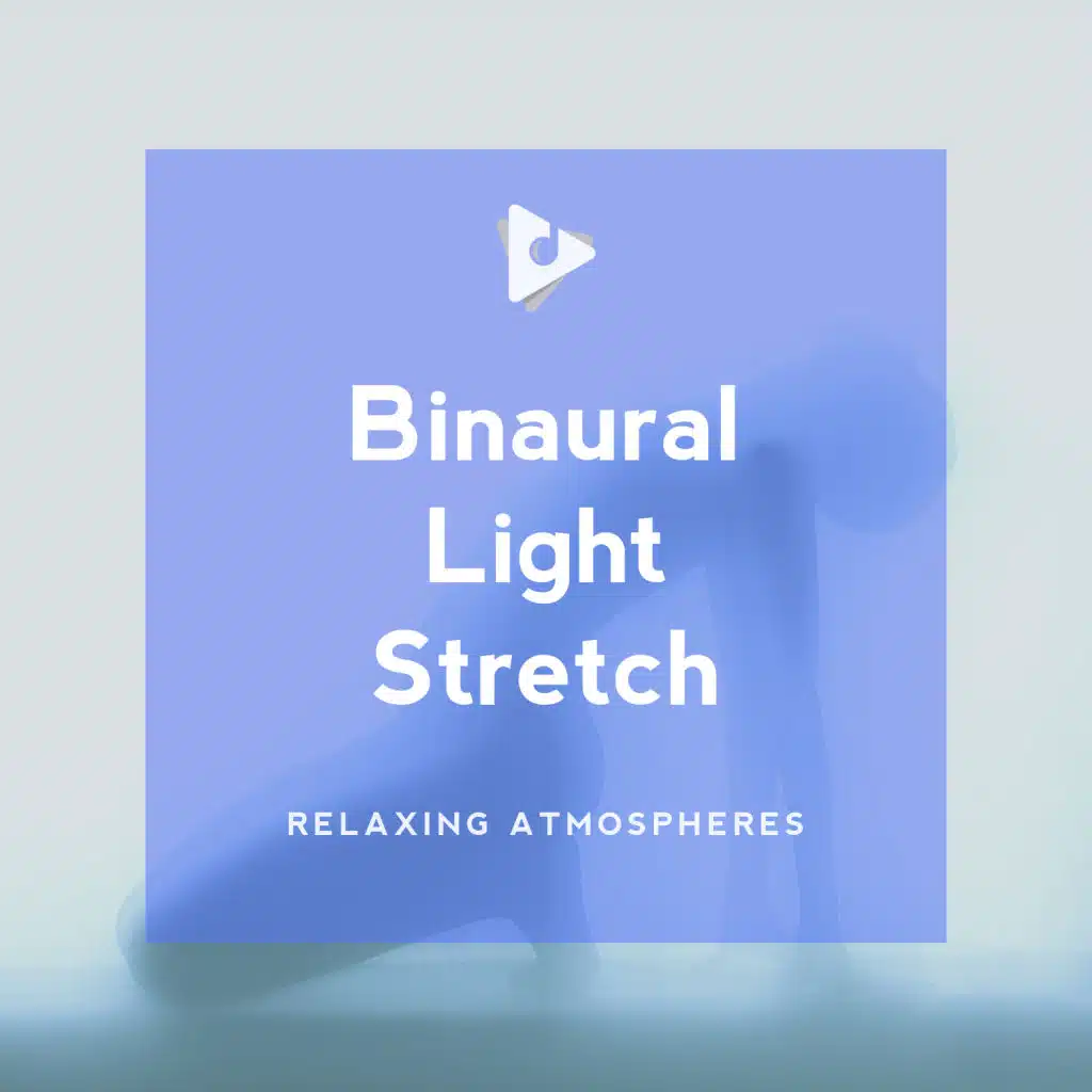 Binaural Light Stretch