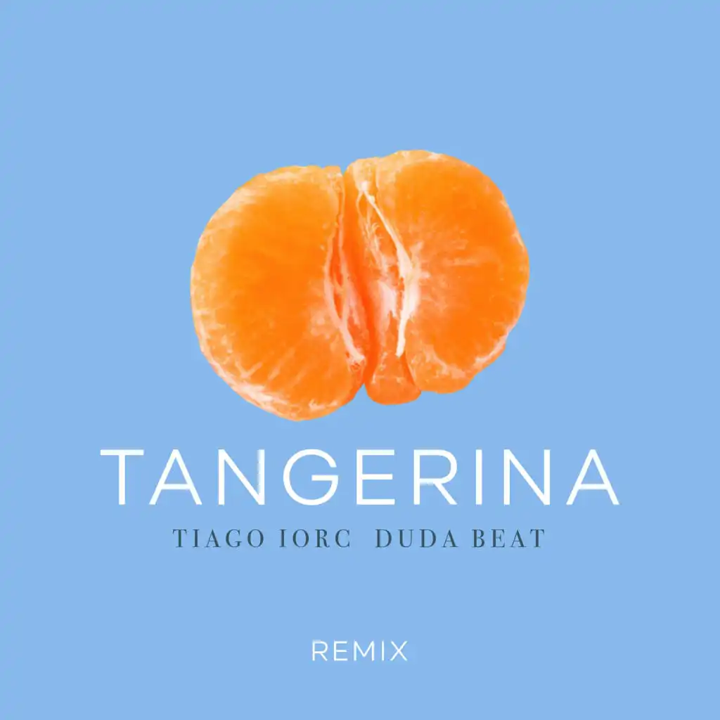 Tangerina (Remix) [feat. Duda Beat]