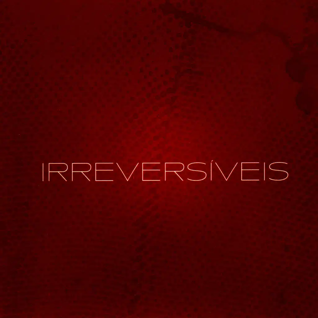 Irreversíveis