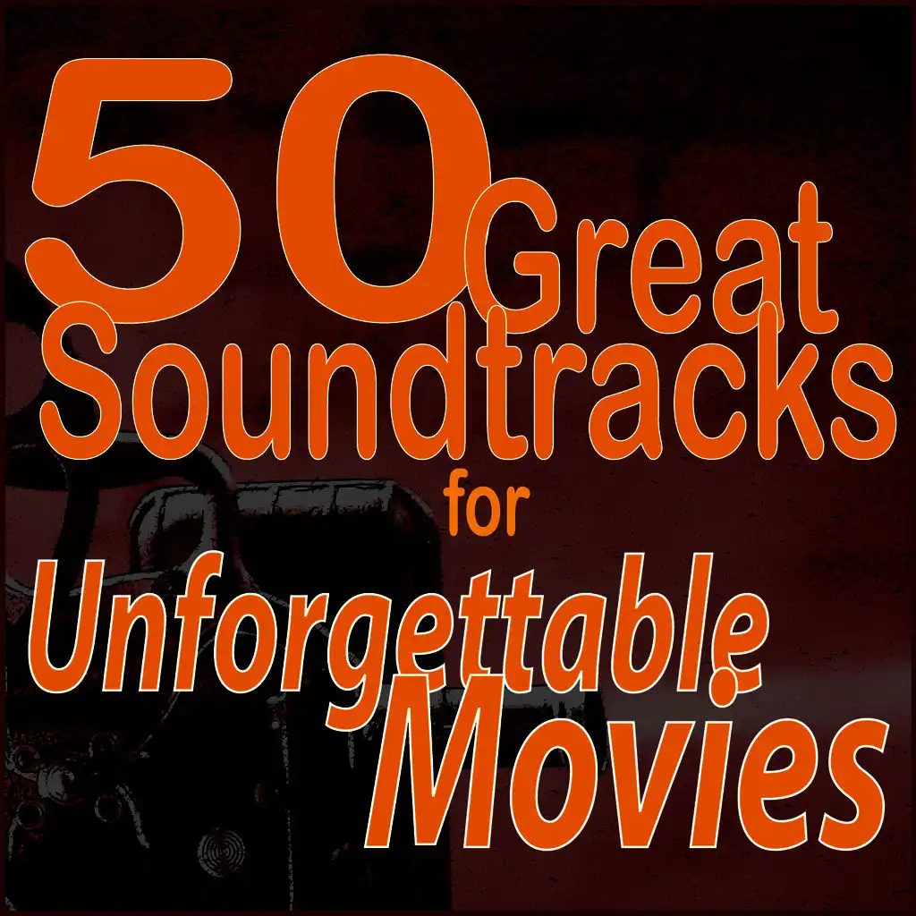 50 Great Soundtracks for Unforgettable Movies