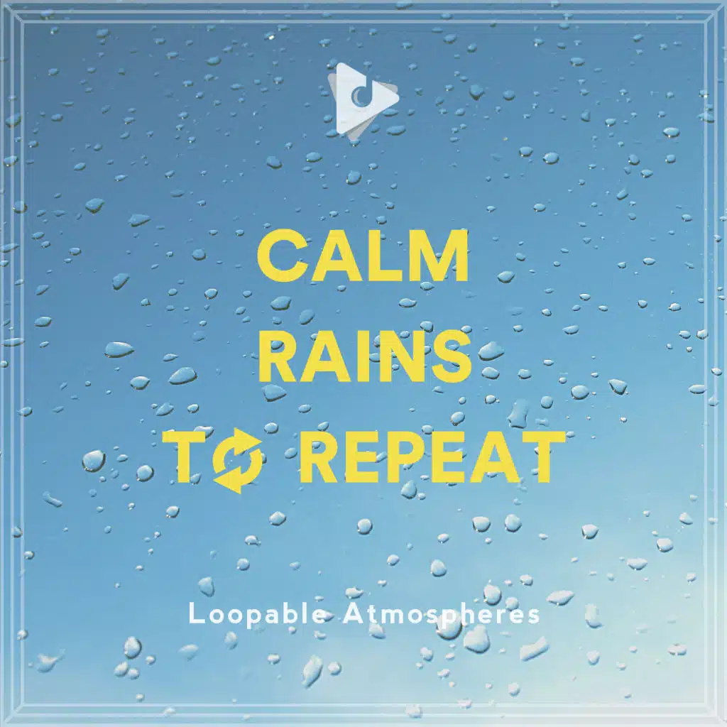 Calm Rains To Repeat