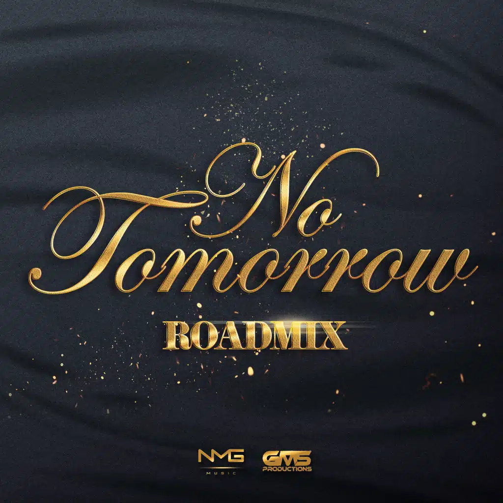 No Tomorrow (Road Mix) [feat. N.M.G Music]