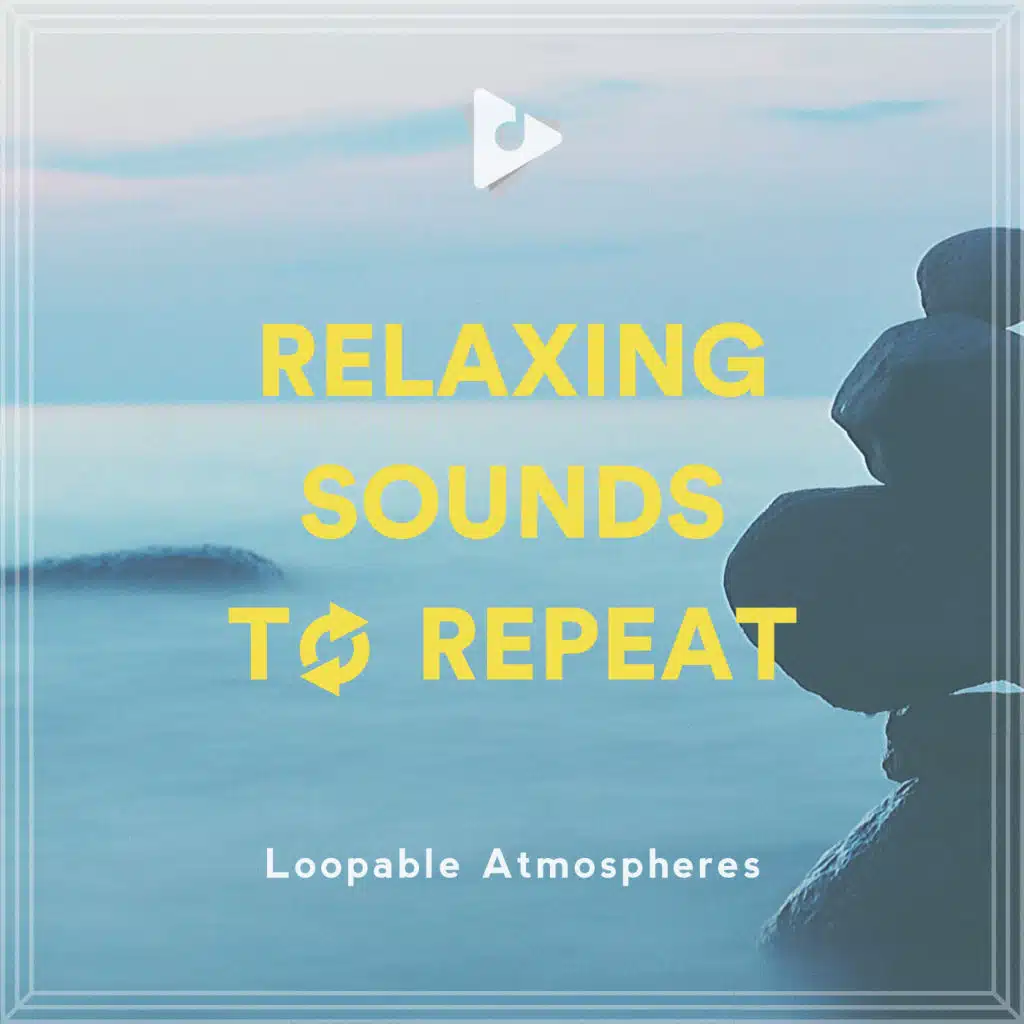 Relaxing Sounds To Repeat