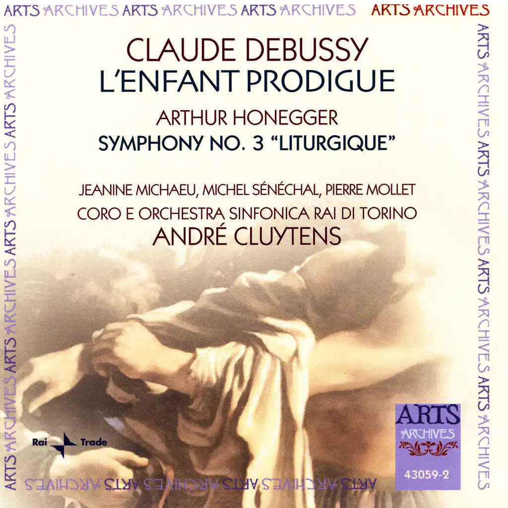 Debussy: L'Enfant Prodigue / Honegger: Symphony No. 3 "Liturgique" H 186