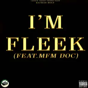I'm Fleek (feat. MFM Doc)