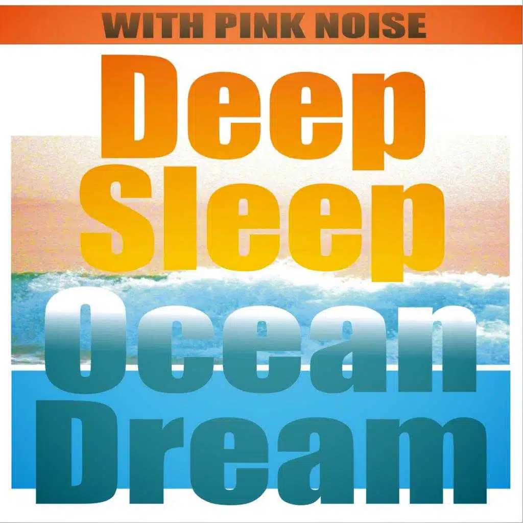 Deep Sleep Ocean Dream with Pink Noise