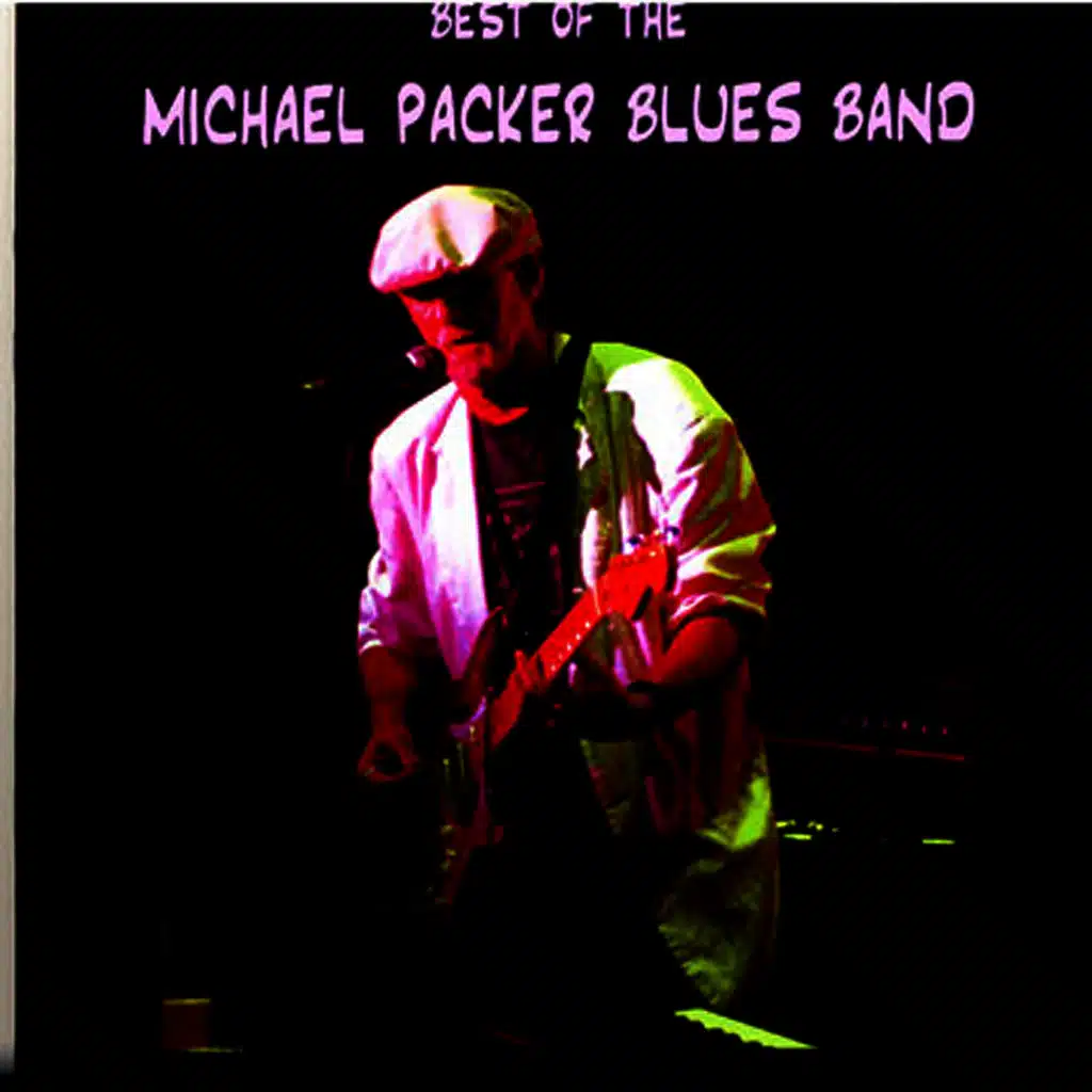 Best Of The Michael Packer Blues Band
