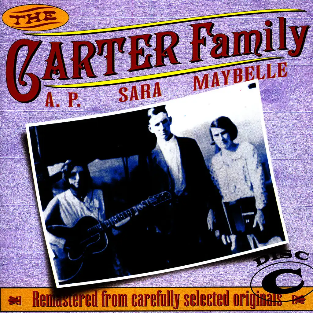 A. P. Carter & Sara Carter & Maybelle Carter