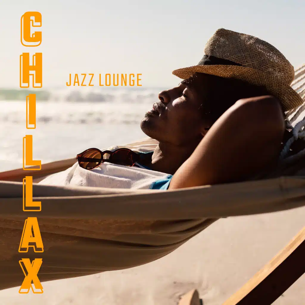 Chillax Jazz Lounge - Collection of Best Chilled Jazz Pieces, Smooth Instrumental Music to Rest, Easy Listening Jazz Chill, Calm Down, Pure Jazz Relaxation, Restaurant, Jazz Coffee, Cocktail Music