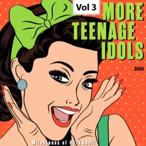 Milestones of Rock & Roll - More Teenage Idols, Vol. 3