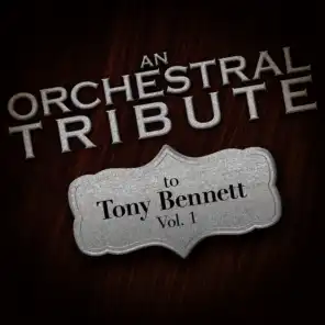 An Orchestral Tribute to Tony Bennett, Vol. 1