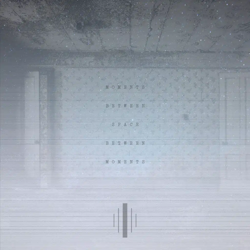 Moments Between Space Between Moments