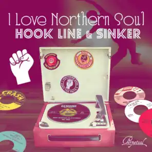 I Love Northern Soul... Hook Line & Sinker