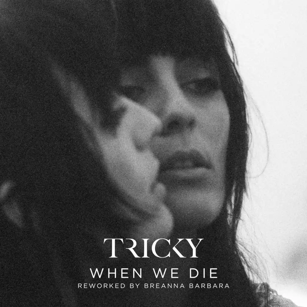 When We Die (Reworked by Breanna Barbara) [feat. Martina Topley-Bird]