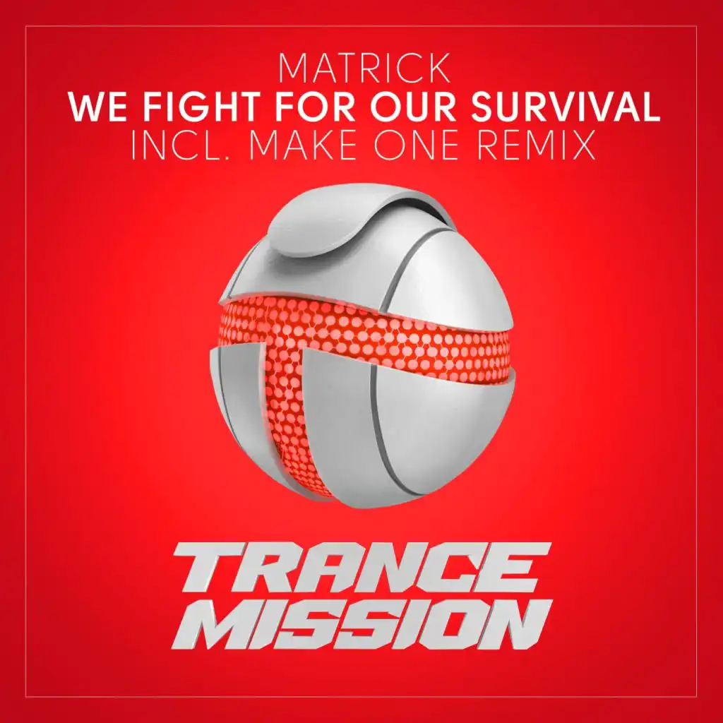 We Fight For Our Survival (Make One Radio Edit)