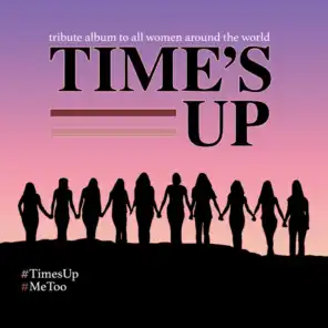 Time's Up - The Album (tribute Album To All Women Around The World)