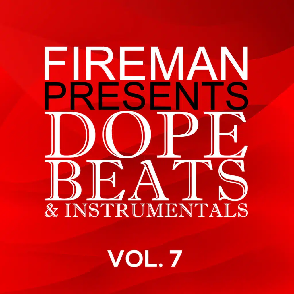Fireman Presents: Dope Beats & Instrumentals Vol. 7