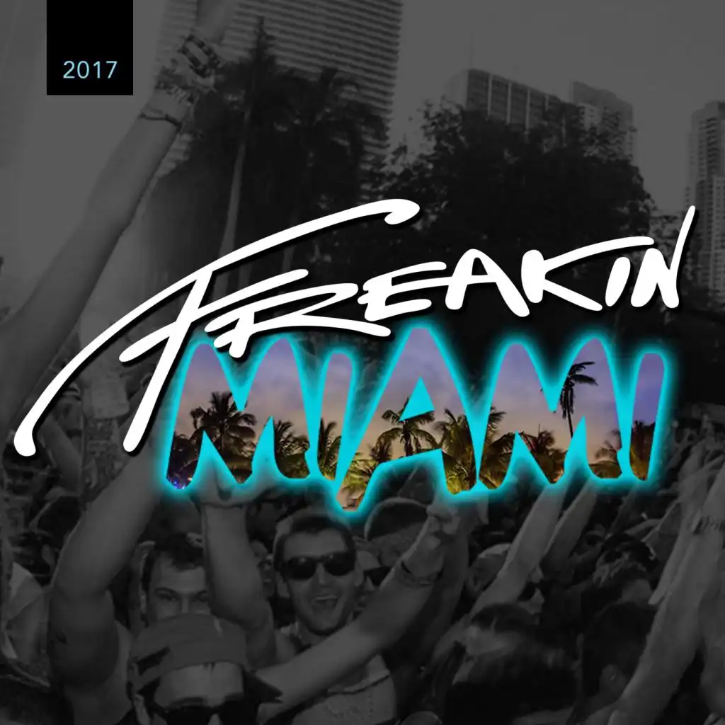 Freakin Miami 2017 (Mixed By Skapes)