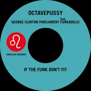 If the Funk Don't Fit (Tentacle Groove Version) [feat. Funkadelic]