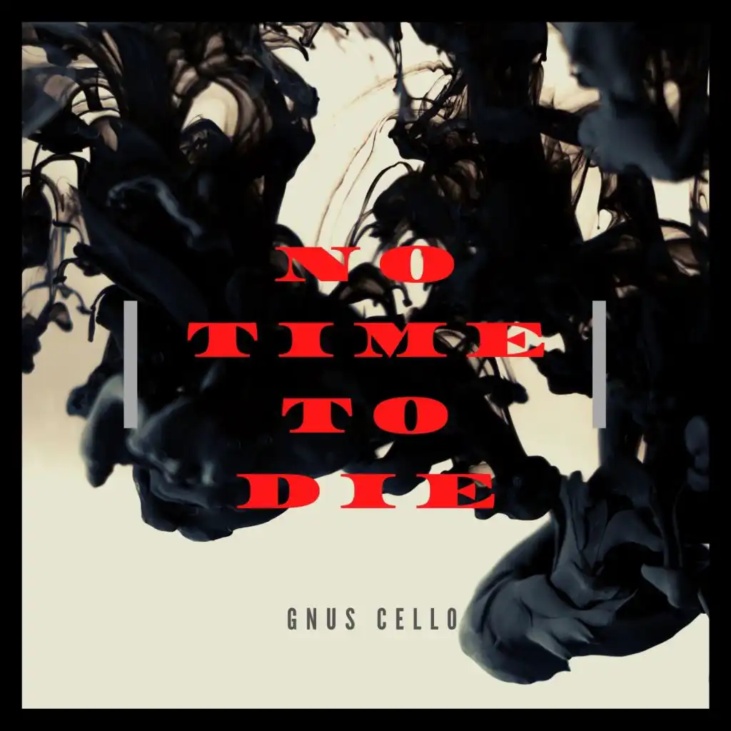 No Time to Die (For Cello and Piano)