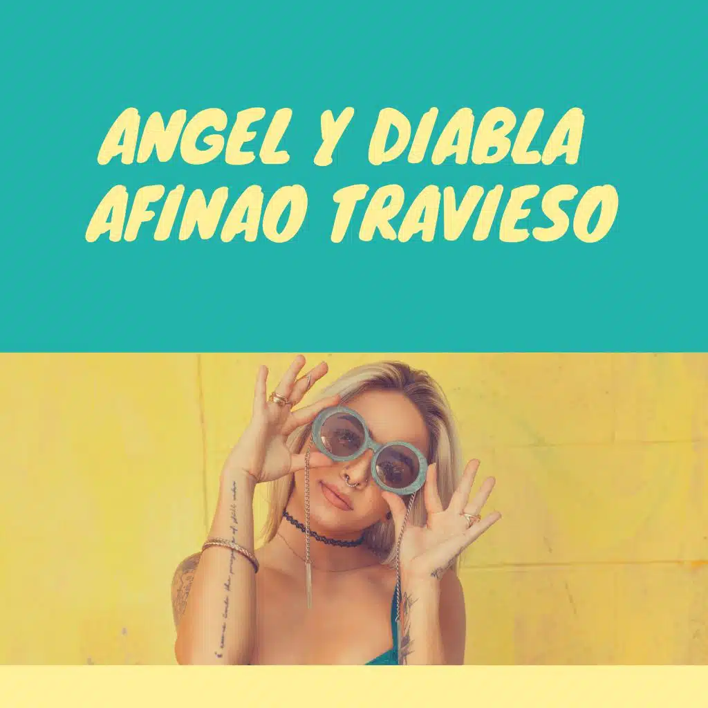 Angel y Diabla - Afinao Travieso