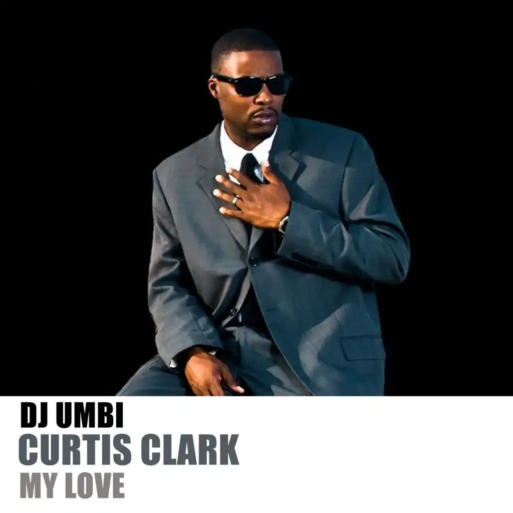 My Love (feat. Curtis Clark)