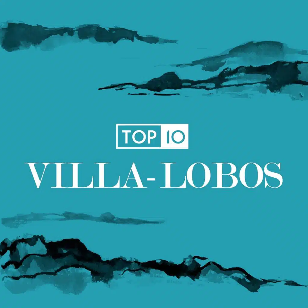 Top 10: Villa-Lobos