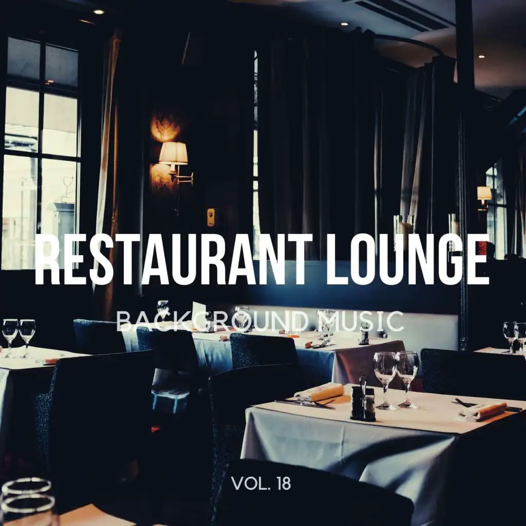 Restaurant Lounge Background Music, Vol. 18