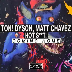 Ton! Dyson, Matt Chavez & Hot Shit!