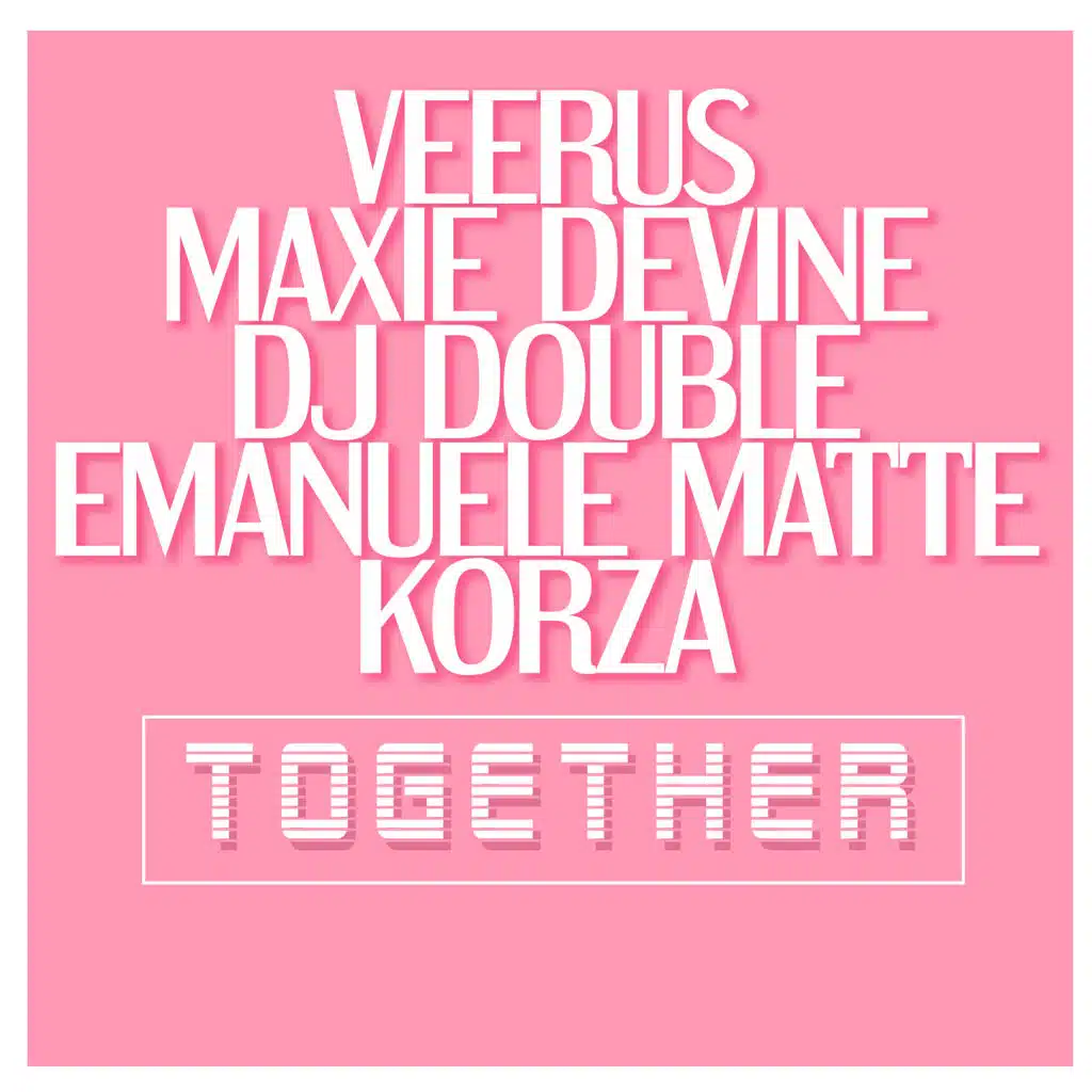 Veerus, Maxie Devine, Dj Double, Emanuele Mattè