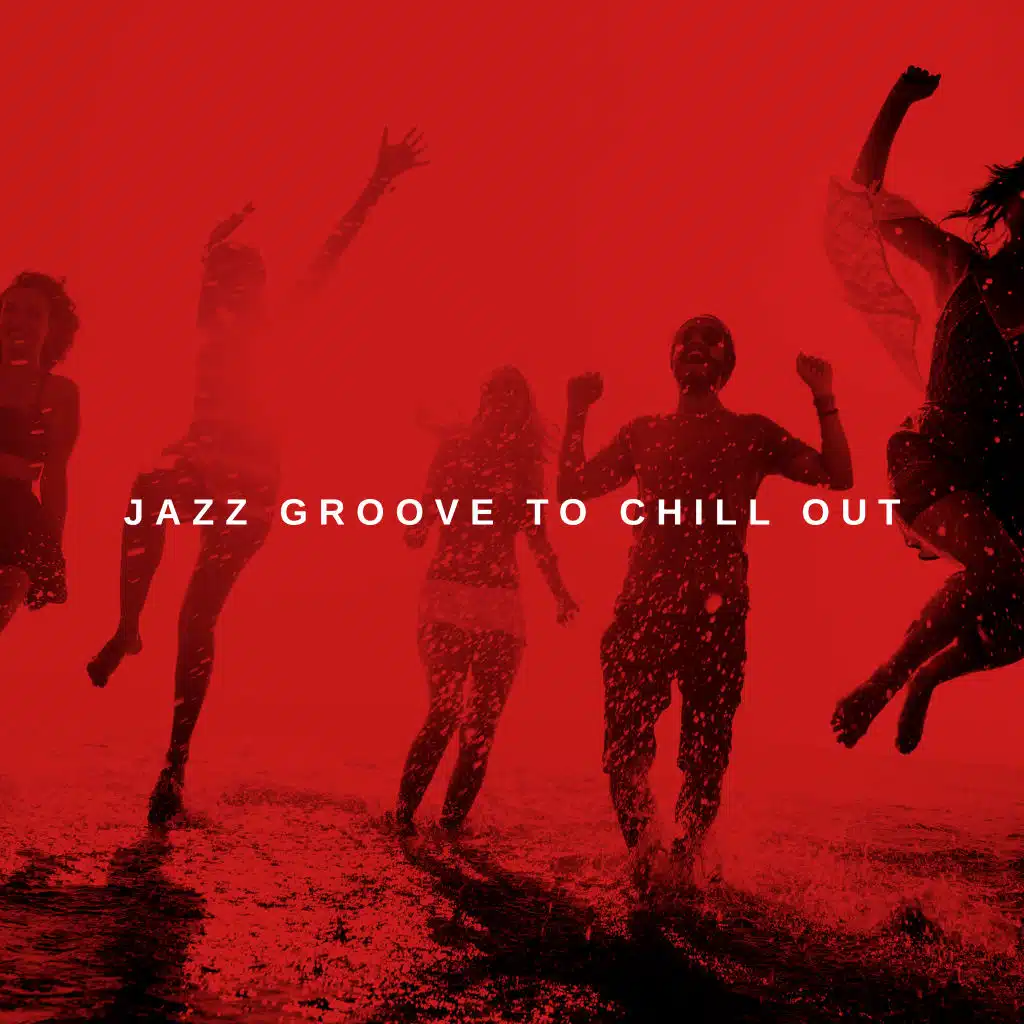 Jazz Groove to Chill Out