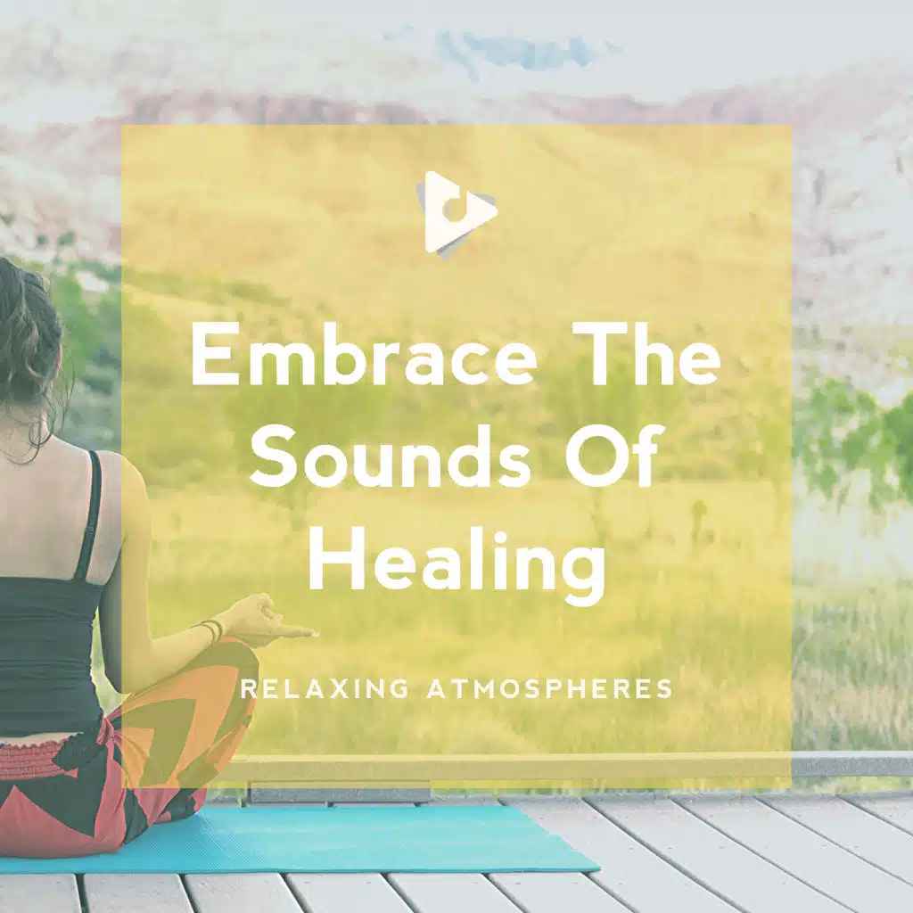 Embrace The Sounds Of Healing