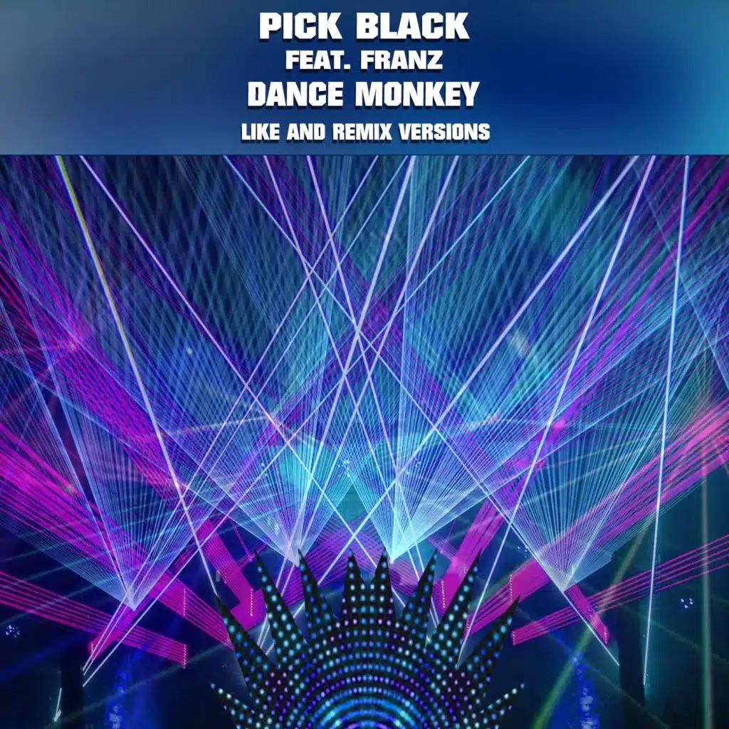 Dance Monkey (Like And Dance Remix Versions) [feat. Feat. Franz]