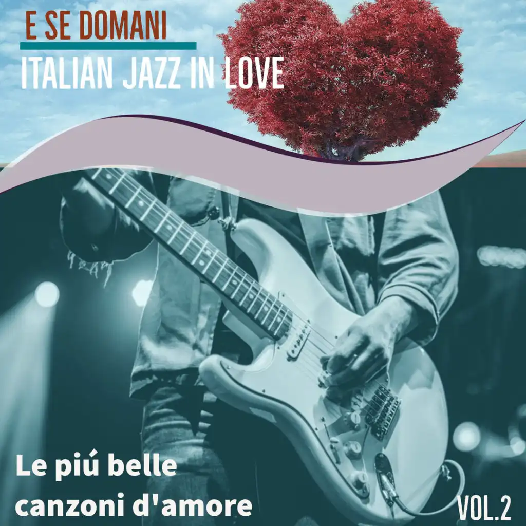 Italian Jazz in Love: Le più belle canzoni d'amore Vol.2 - E se domani (feat. Rebecca Kilgore & Orchestra Fred Ferrari)