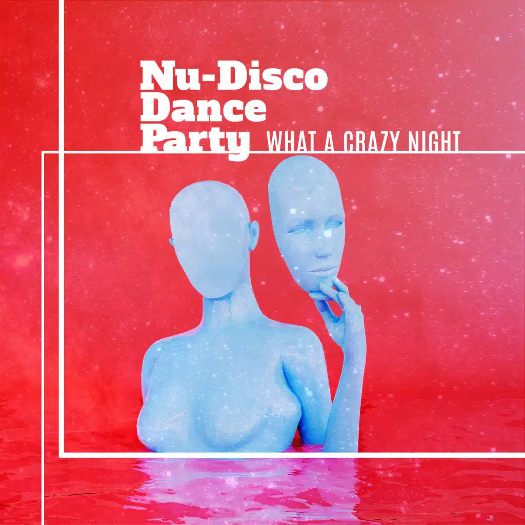 Nu-Disco Dance Party – What a Crazy Night