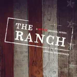 The Ranch (A Netflix Original Series Official Soundtrack)