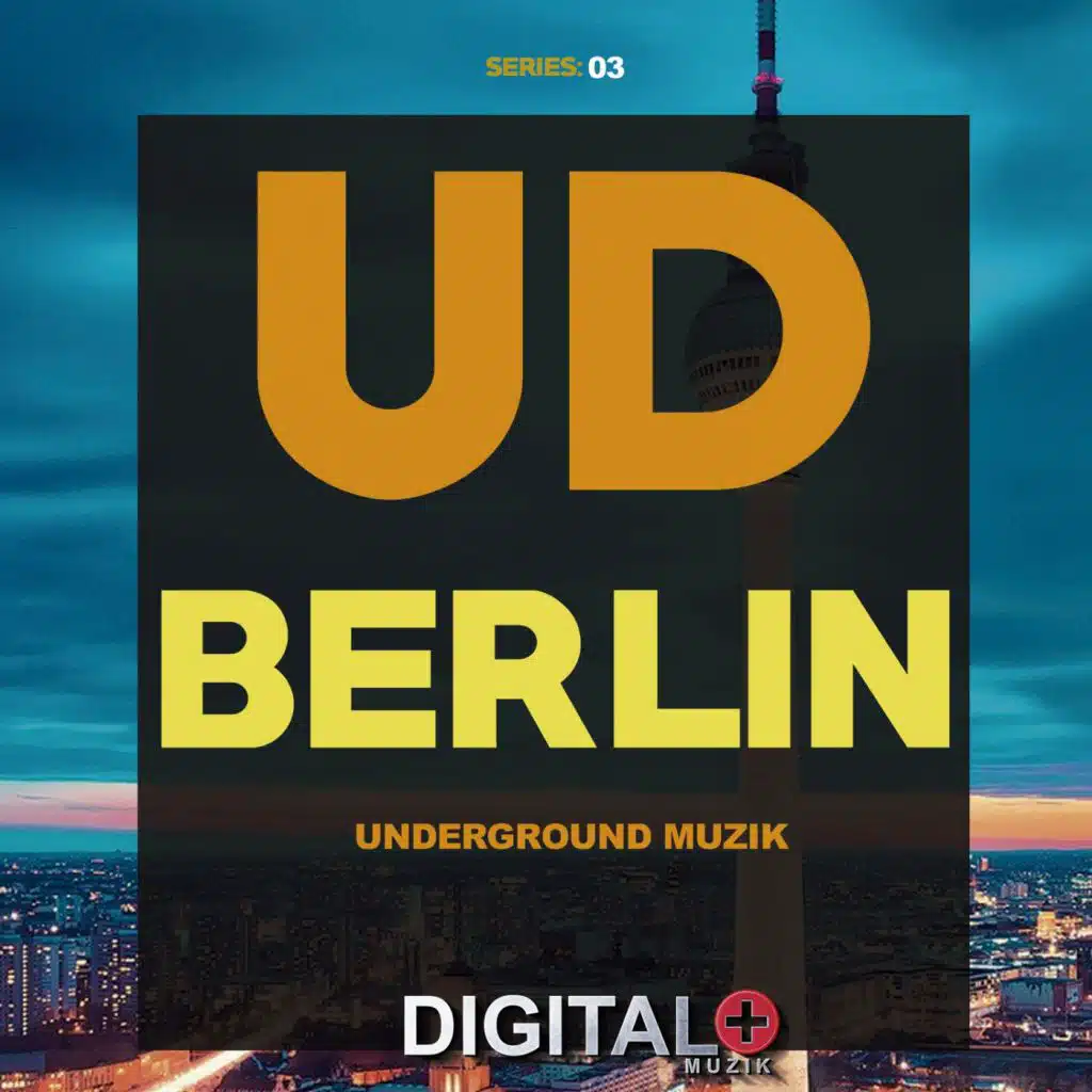UD Berlin Underground Muzik Series: 03