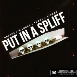 Put In A Spliff (feat. Blacks, Tugga, MLoose & Sneakz)