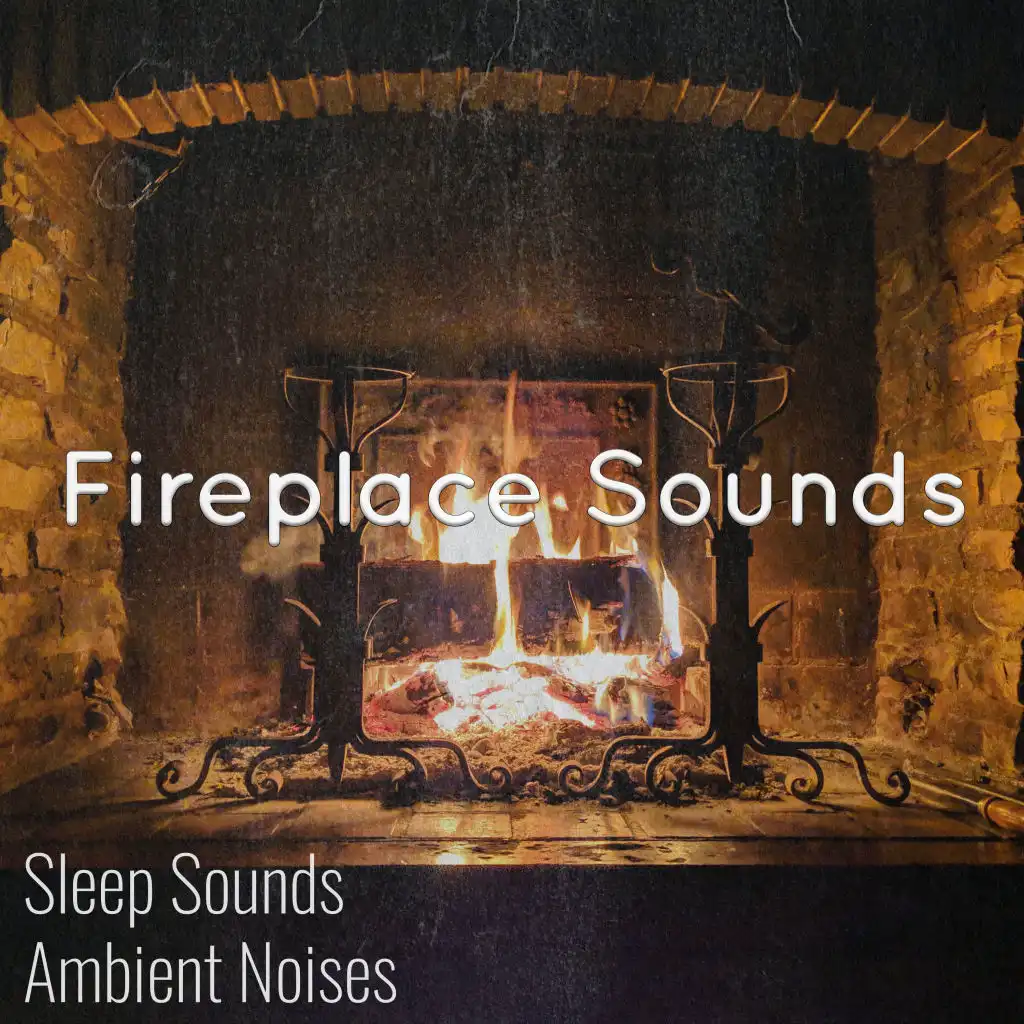 #Fireplace Sounds & Ambient Noises