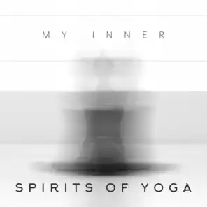 My Inner Spirits of Yoga: 2020 Deep Ambient and Cosmic Sounds of New Age Music Recorded for Full Focus on Yoga Session, Blissful Meditation and Inner Contemplation
