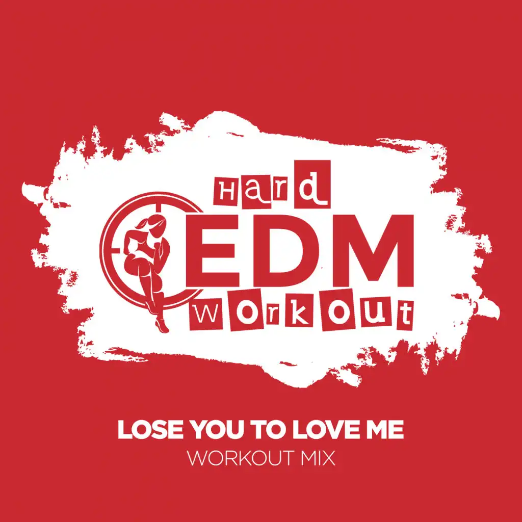 Lose You To Love Me (Instrumental Workout Mix 140 bpm)