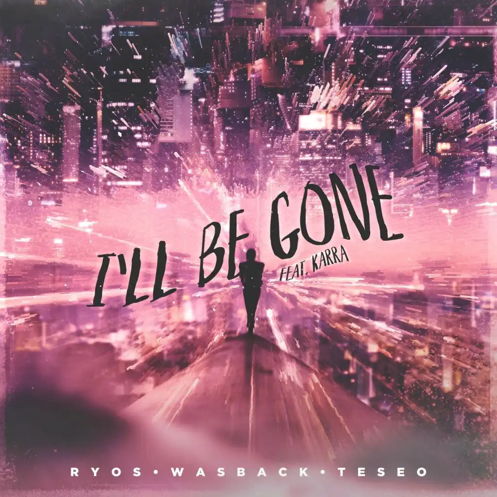 I'll Be Gone (feat. KARRA)