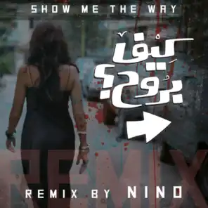 Show Me the Way (Remix) [feat. NINO]